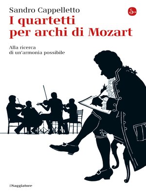 cover image of I quartetti per archi di Mozart. Alla ricerca di un'armonia possibile